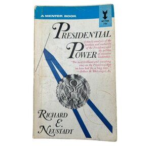 Presidential Power by Richard E. Neustadt 1964 Vintage